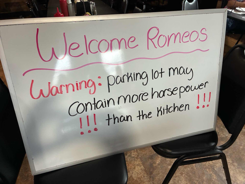 Thank you Kylie for the great sign. Actually, only 4 ROMEOS rode in today .. I think your kitchen staff had more power today.